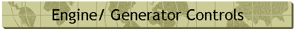 Engine/ Generator Controls